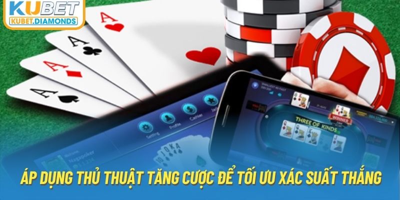 Áp dụng thủ thuật tăng cược để tối ưu xác suất thắng