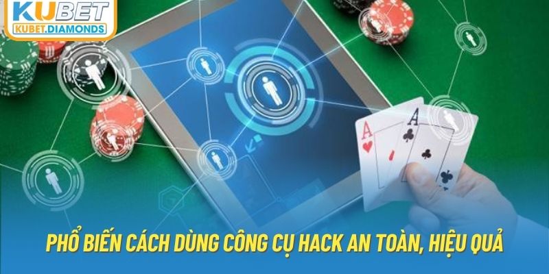 Phổ biến cách dùng công cụ hack an toàn, hiệu quả