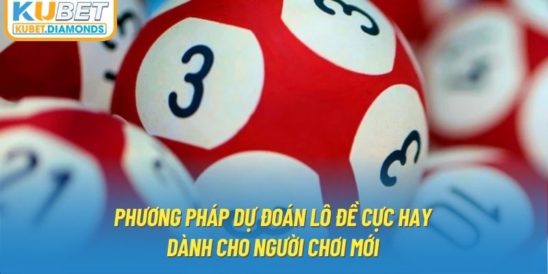 Phương pháp dự đoán lô đề cực hay dành cho người chơi mới