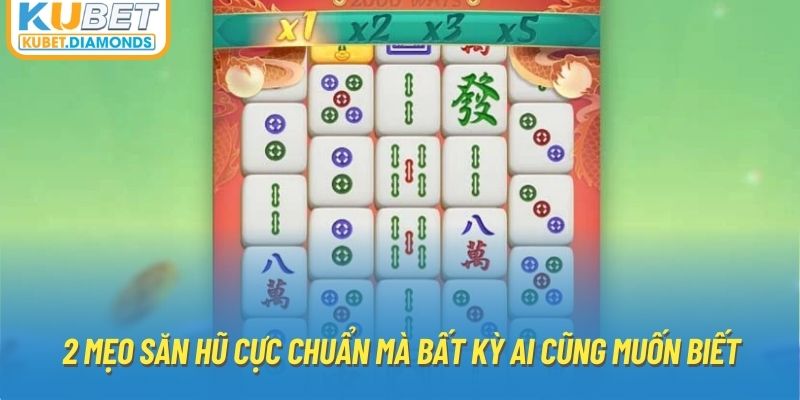 2 mẹo săn hũ cực chuẩn mà bất kỳ ai cũng muốn biết