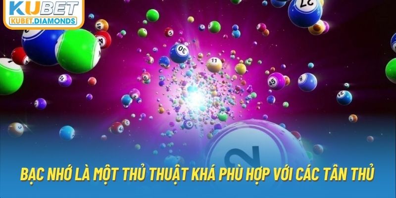 Bạc nhớ là một thủ thuật khá phù hợp với các tân thủ