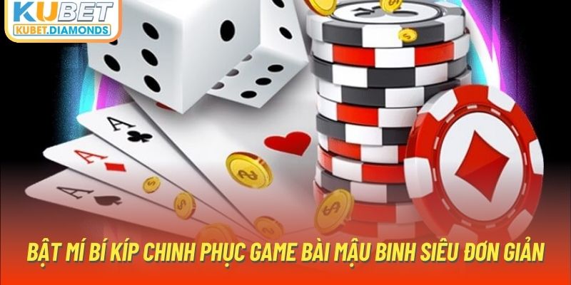 Bật mí bí kíp chinh phục game bài mậu binh siêu đơn giản