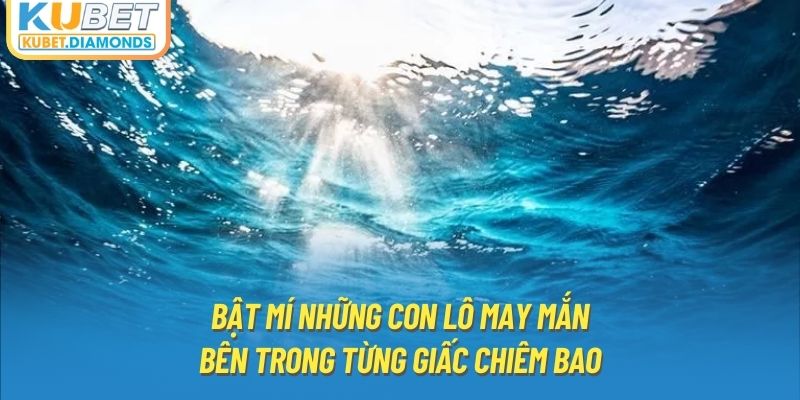 Bật mí những con lô may mắn bên trong từng giấc chiêm bao