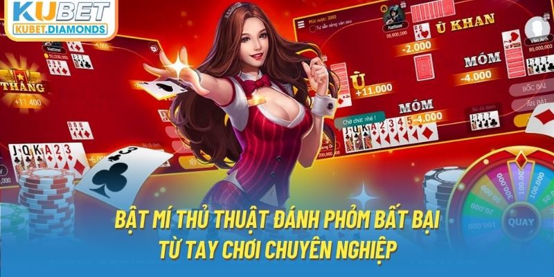 Bật mí thủ thuật đánh phỏm bất bại từ tay chơi chuyên nghiệp