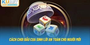 Cách Chơi Bầu Cua Sinh Lời An Toàn Cho Người Mới