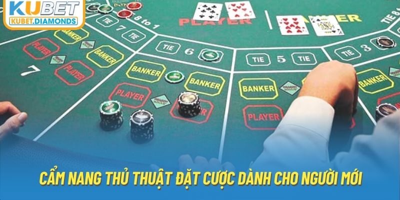 Cẩm nang thủ thuật đặt cược dành cho người mới