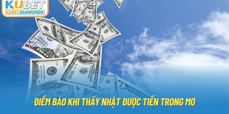 Điềm báo khi thấy nhặt được tiền trong mơ