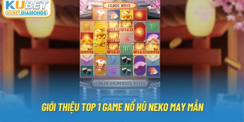 Giới thiệu top 1 game nổ hũ neko may mắn