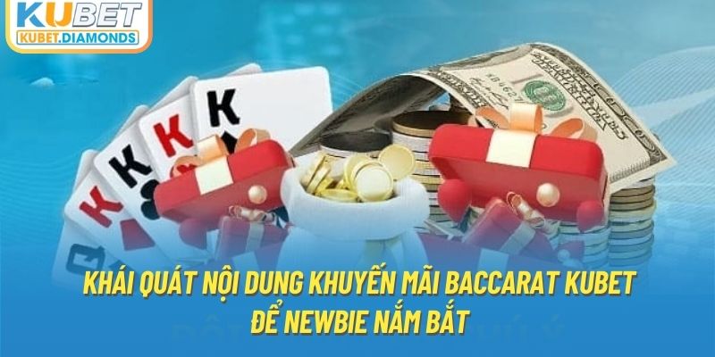 Khái quát nội dung khuyến mãi Baccarat Kubet để newbie nắm bắt