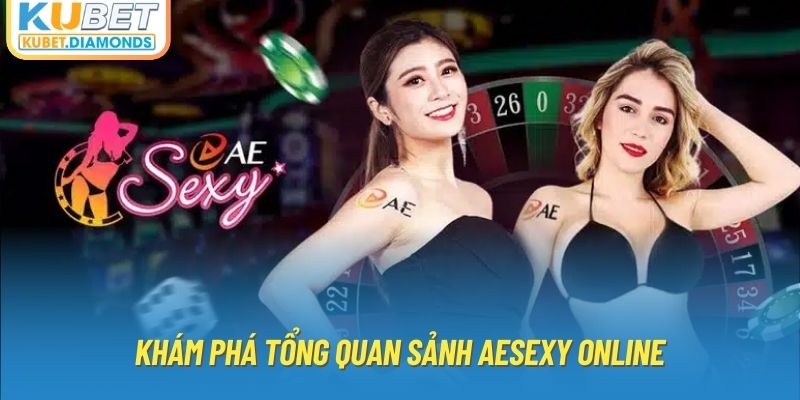 Khám phá tổng quan sảnh AESEXY online