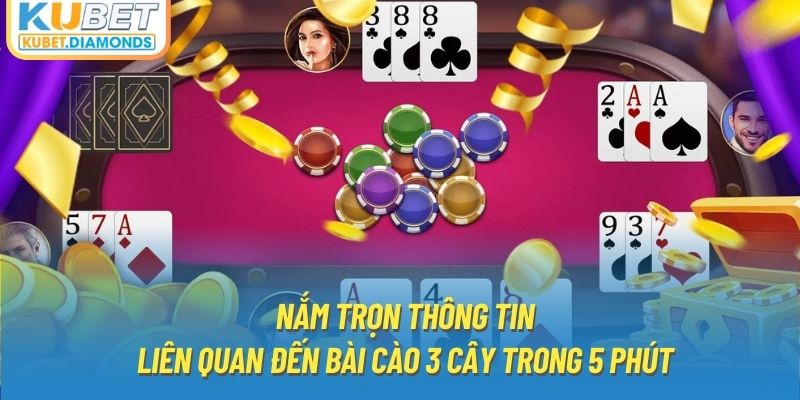 Nắm trọn thông tin liên quan đến bài cào 3 cây trong 5 phút