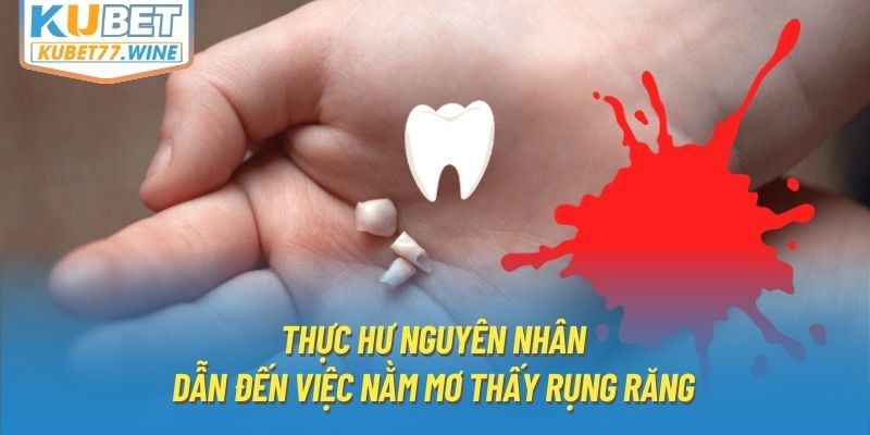 Thực hư nguyên nhân dẫn đến việc nằm mơ thấy rụng răng