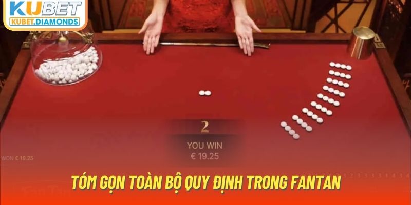 Tóm gọn toàn bộ quy định trong Fantan